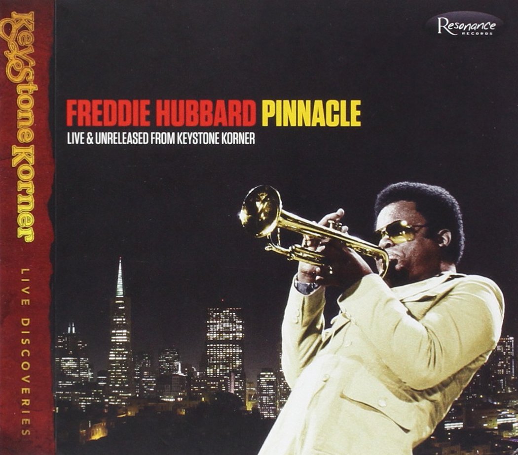 Freddie Hubbard – Pinnacle: Live & Unreleased From Keystone Korner